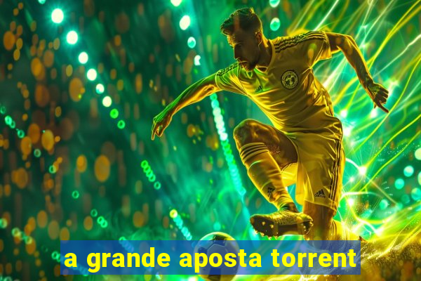 a grande aposta torrent